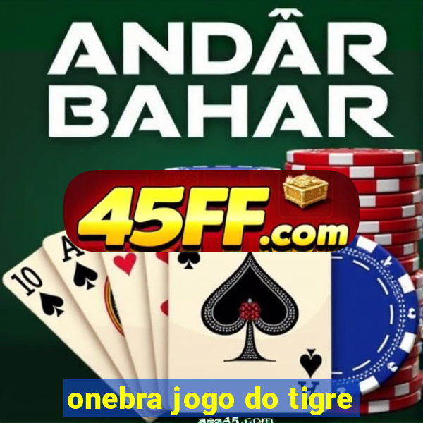 onebra jogo do tigre
